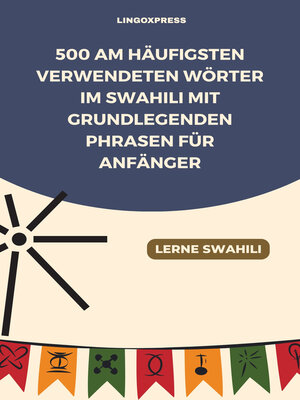 cover image of 500 Am häufigsten verwendeten Wörter im Swahili mit grundlegenden Phrasen für Anfänger